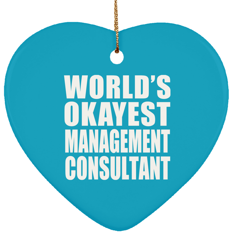 World's Okayest Management Consultant - Heart Ornament