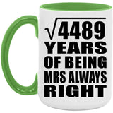 67th Anniversary Square Root of 4489 Years Mrs Always Right - 15oz Accent Mug Green