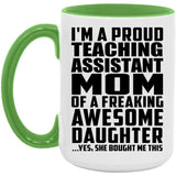 Proud Teaching Assistant Mom Of Awesome Daughter - 15oz Accent Mug Green
