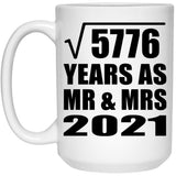 76th Anniversary Square Root of 5776 Years As Mr & Mrs 2021 - 15oz Coffee Mug