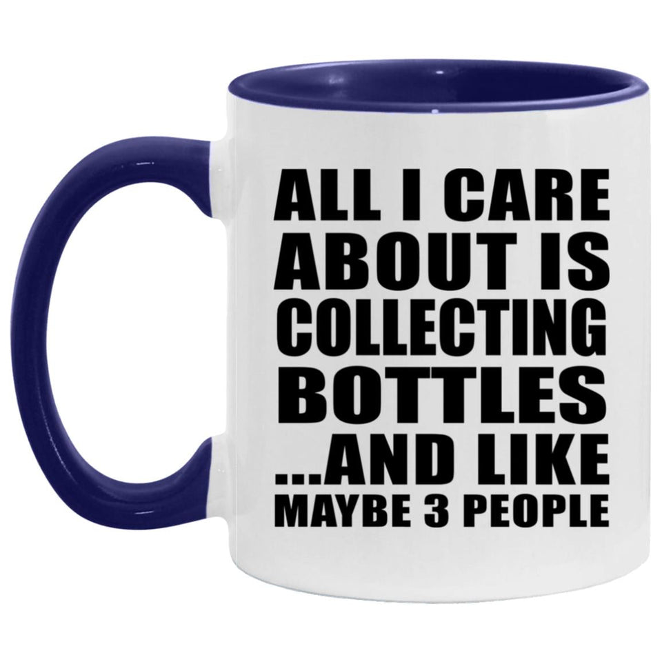 All I Care About Is Collecting Bottles - 11oz Accent Mug Purple