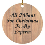 All I Want For Christmas Is My Laperm - Circle Ornament C