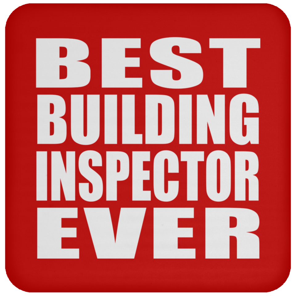 Best Building Inspector Ever - Drink Coaster