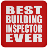 Best Building Inspector Ever - Drink Coaster