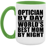 Optician By Day World's Best Mom By Night - 15oz Accent Mug Green