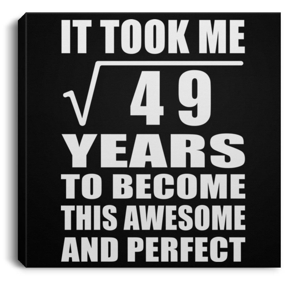 7th Birthday Took Square Root of 49 Years To Awesome - Canvas Square
