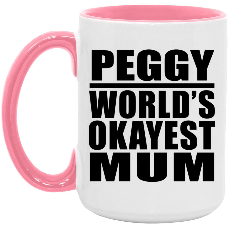Peggy World's Okayest Mum - 15oz Accent Mug Pink