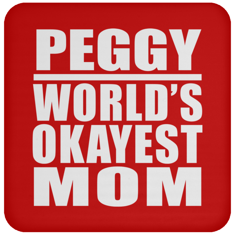 Peggy World's Okayest Mom - Drink Coaster