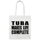 Tuba Makes Life Complete - Tote Bag White