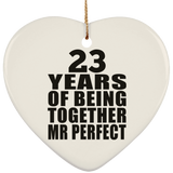 23rd Anniversary 23 Years Of Being Mr Perfect - Heart Ornament