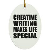 Creative Writing Makes Life Special - Oval Ornament