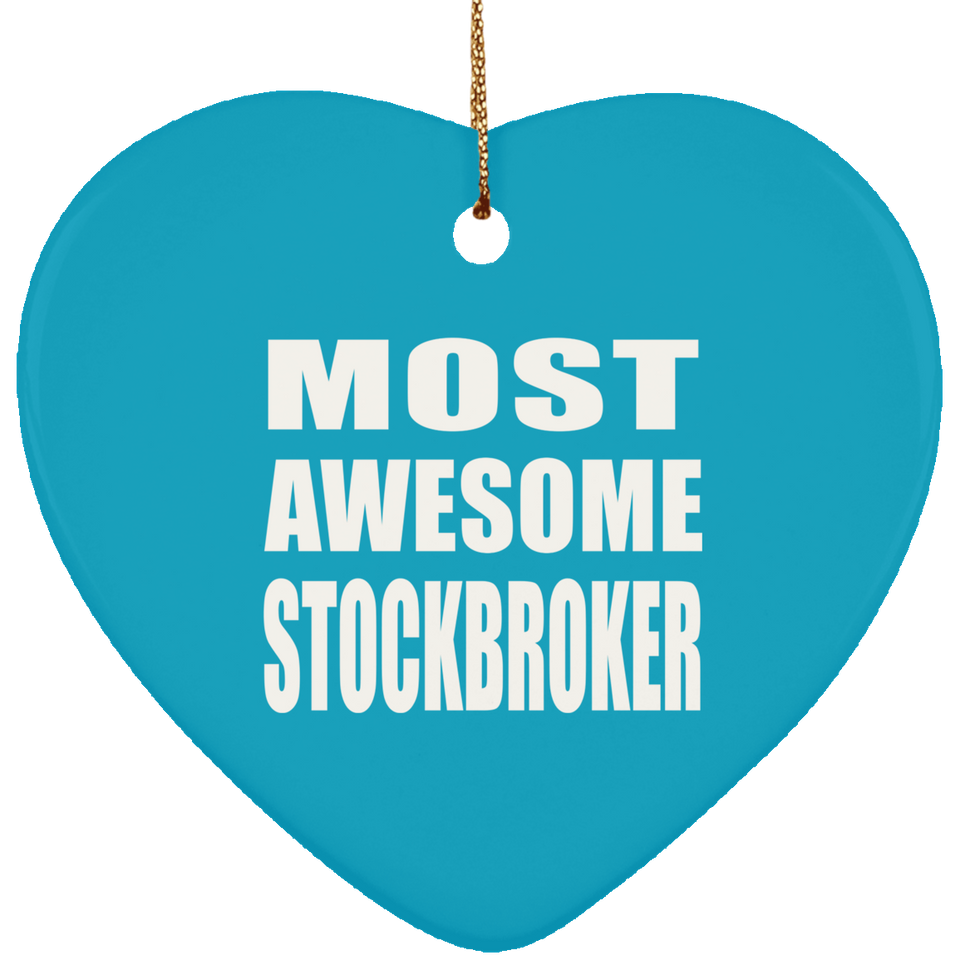 Most Awesome Stockbroker - Heart Ornament