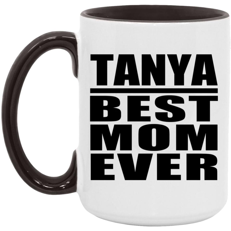 Tanya Best Mom Ever - 15oz Accent Mug Black