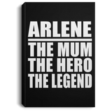 Arlene The Mum The Hero The Legend - Canvas Portrait