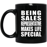 Being Sales Representative Makes Life Special - 11oz Coffee Mug Black