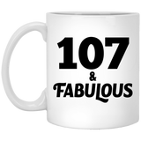 107th Birthday 107 & Fabulous - 11oz Coffee Mug