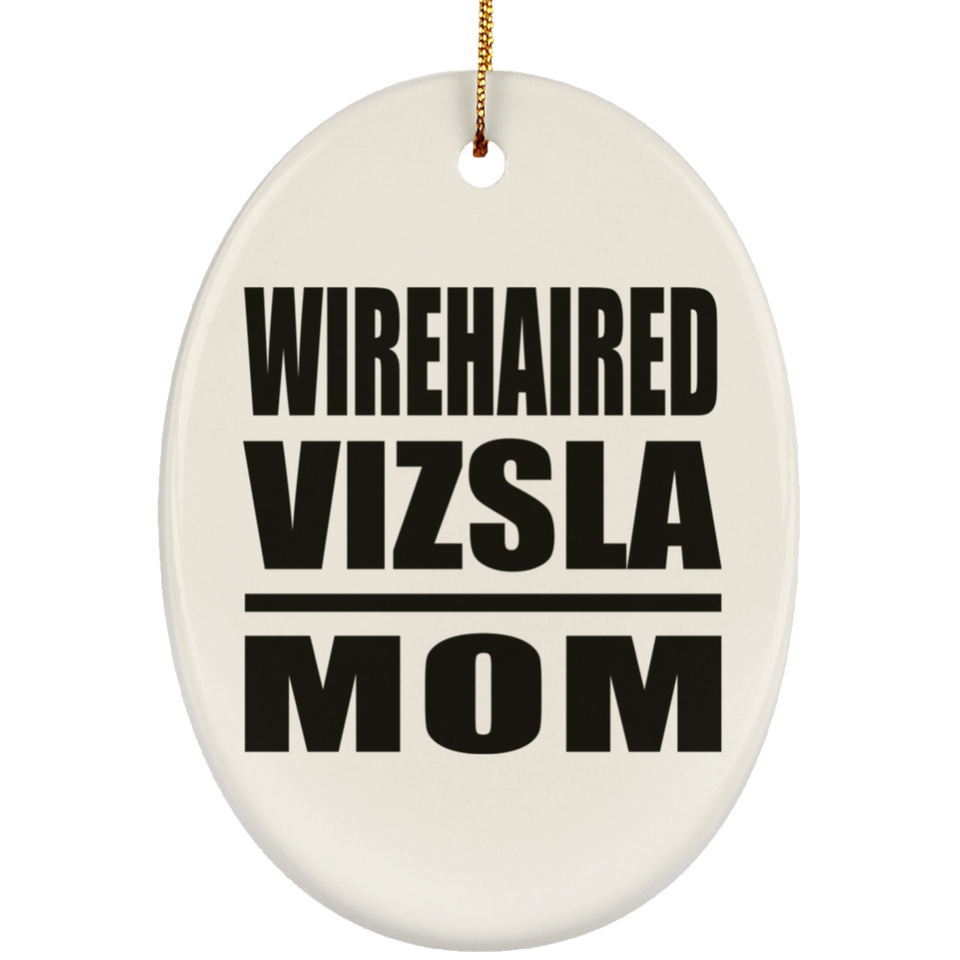 Wirehaired Vizsla Mom - Oval Ornament