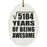 72nd Birthday Square Root of 5184 Years of Being Awesome - Oval Ornament