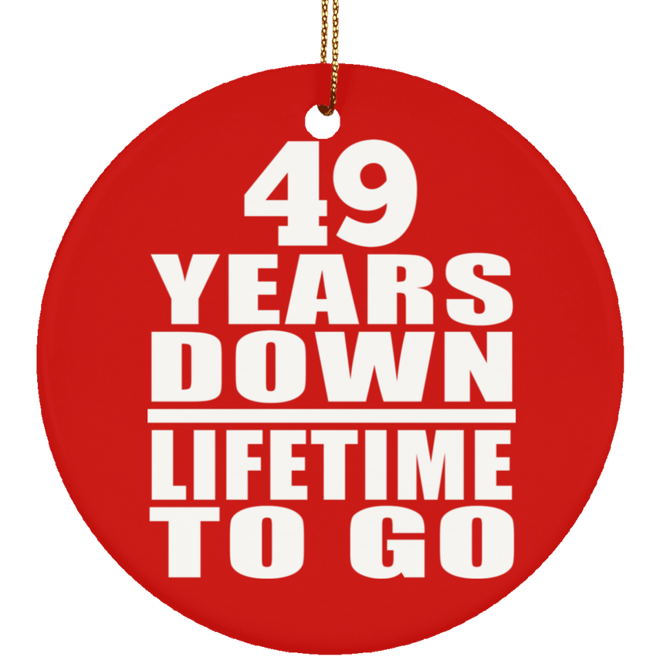 49th Anniversary 49 Years Down Lifetime To Go - Circle Ornament