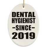 Dental Hygienist Since 2019 - Oval Ornament