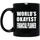 World's Okayest Financial Planner - 11 Oz Coffee Mug Black