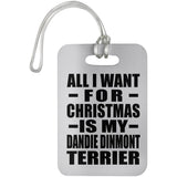 All I Want For Christmas Is My Dandie Dinmont Terrier - Luggage Bag Tag