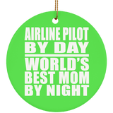 Airline Pilot By Day World's Best Mom By Night - Circle Ornament