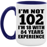 102nd Birthday I'm Not 102 I'm 18 With 84 Years Experience - 15oz Accent Mug Purple