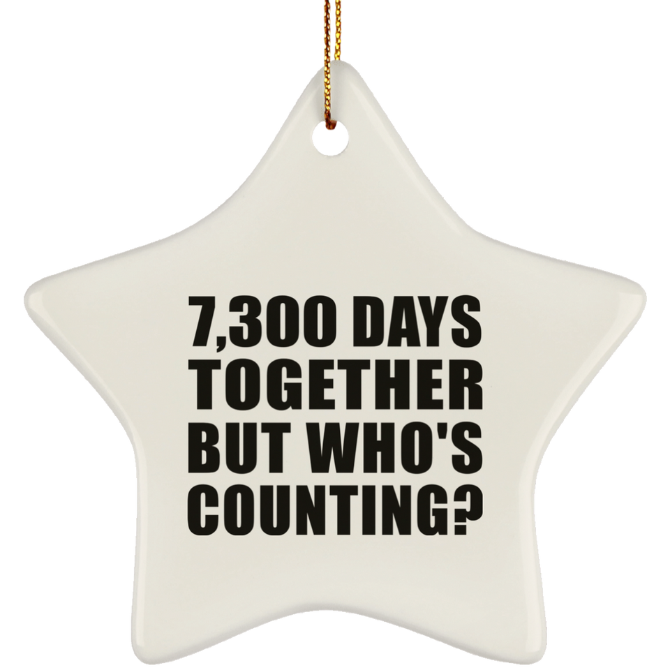 20th Anniversary 7,300 Days Together But Who's Counting - Star Ornament