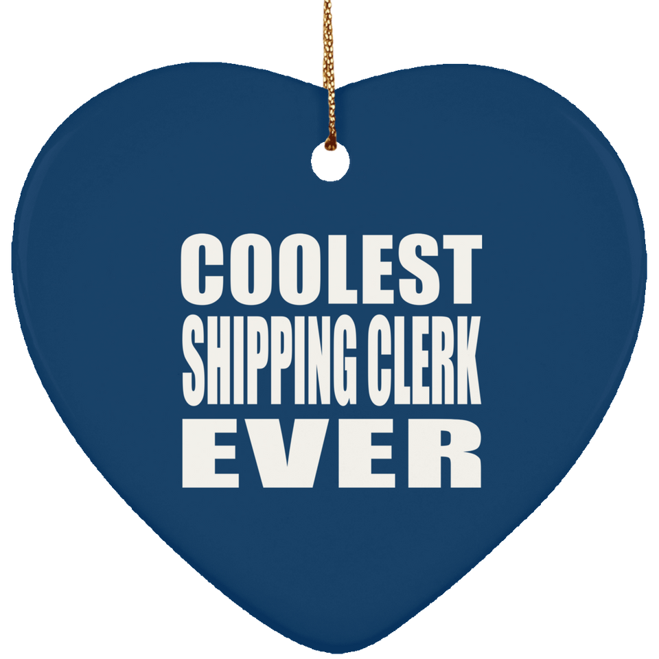 Coolest Shipping Clerk Ever - Heart Ornament
