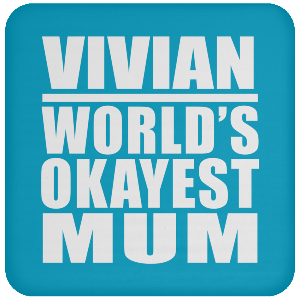 Vivian World's Okayest Mum - Drink Coaster