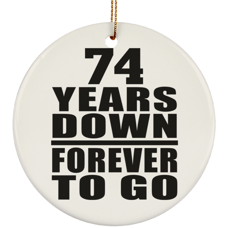 74th Anniversary 74 Years Down Forever to Go - Circle Ornament