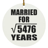 74th Anniversary Married For Square Root of 5476 Years - Circle Ornament