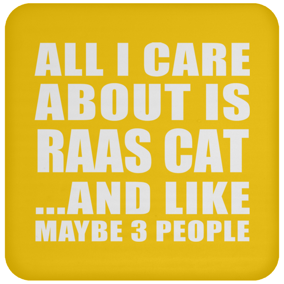 All I Care About Is Raas Cat - Drink Coaster