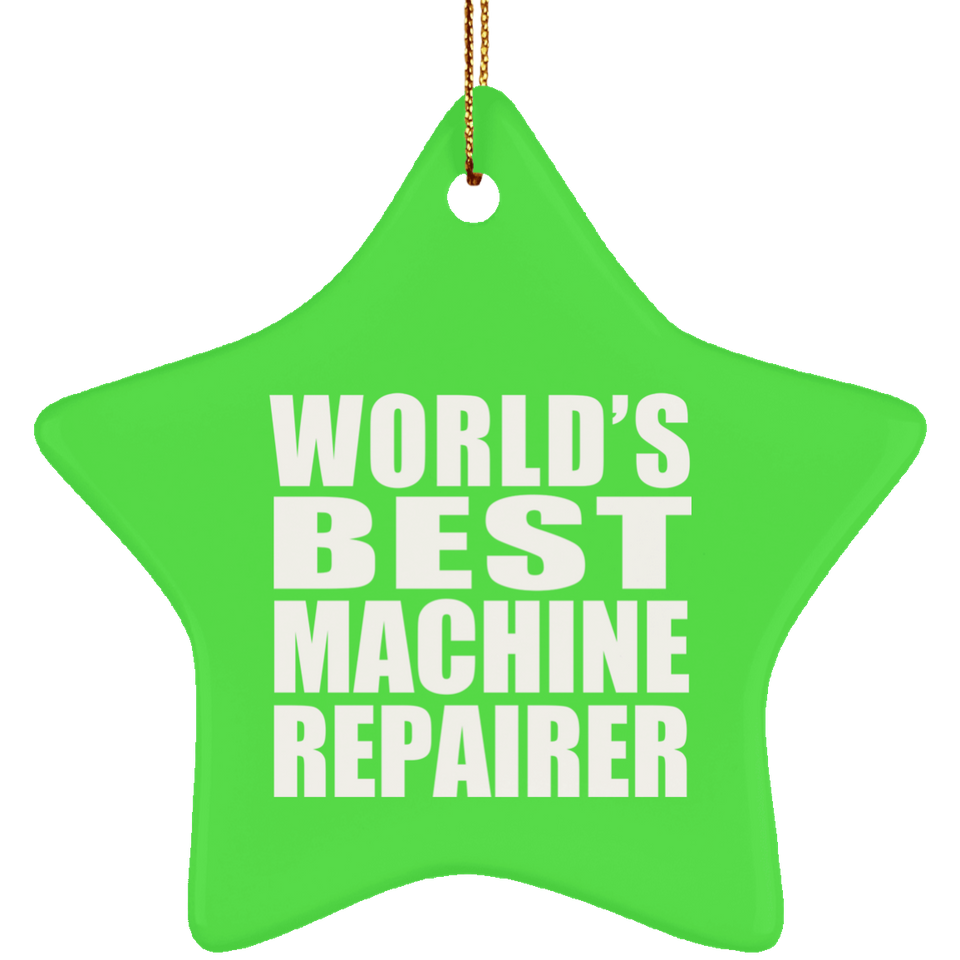 World's Best Machine Repairer - Star Ornament