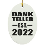 Bank Teller Established EST. 2022 - Oval Ornament