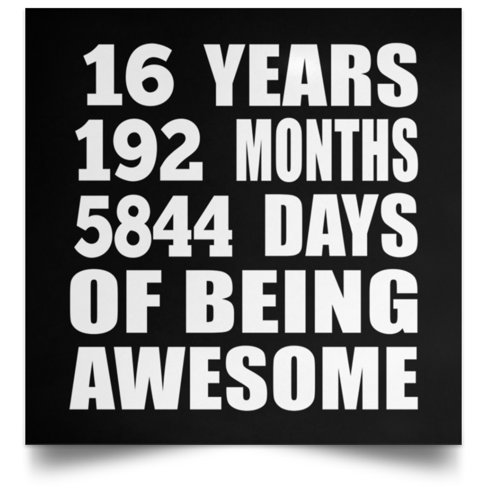 16th Birthday 16 Years 192 Months 5844 Days Of Awesome - Poster Square