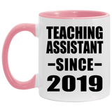 Teaching Assistant Since 2019 - 11oz Accent Mug Pink