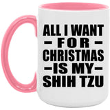 All I Want For Christmas Is My Shih Tzu - 15oz Accent Mug Pink