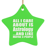 All I Care About Is Astrology - Star Ornament
