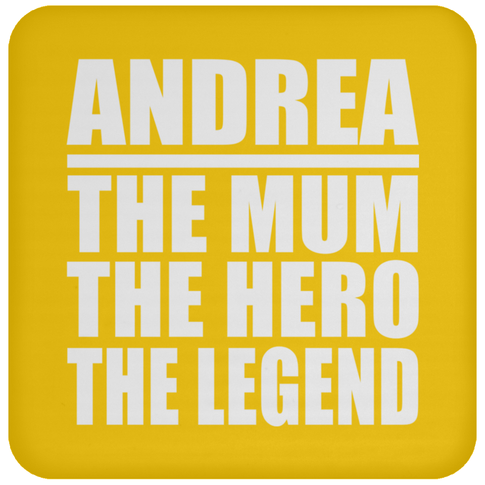 Andrea The Mum The Hero The Legend - Drink Coaster