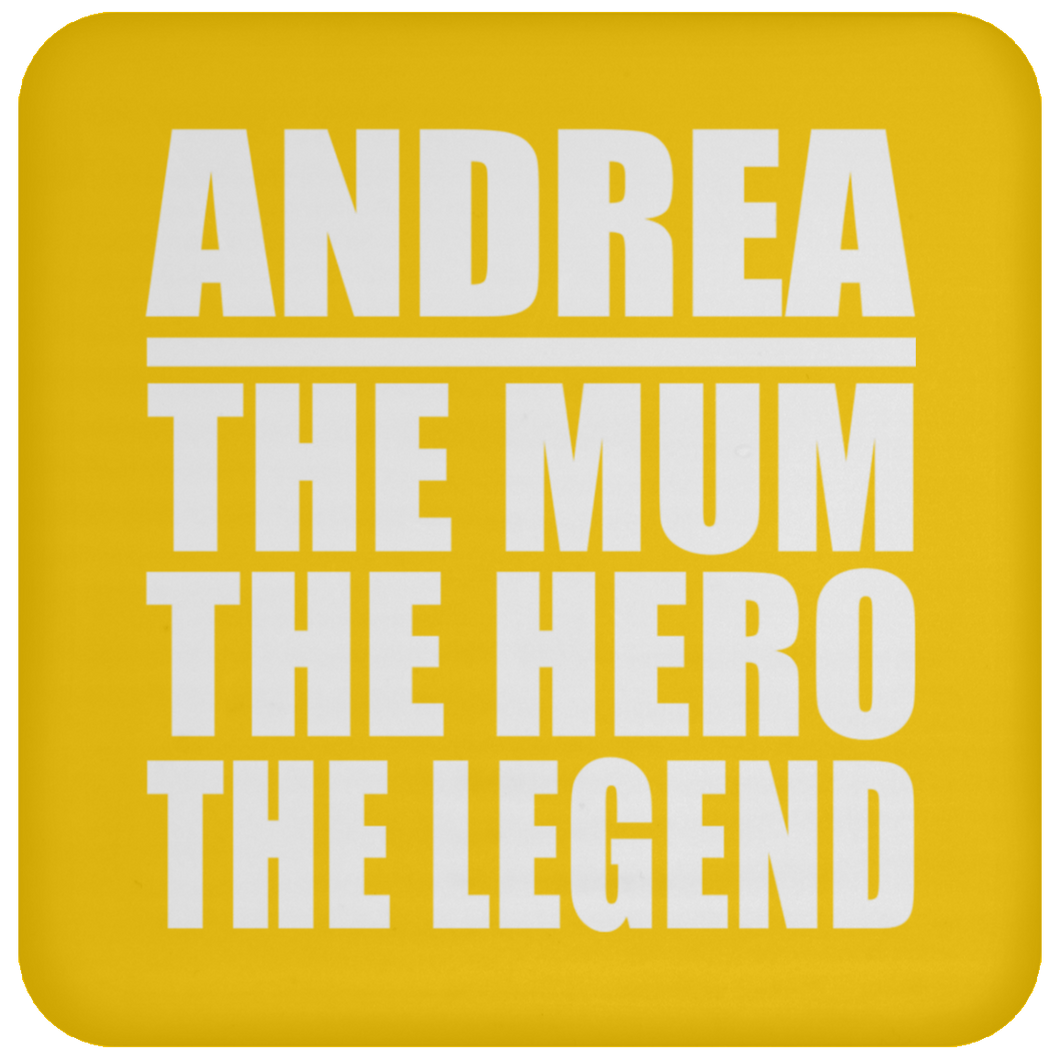 Andrea The Mum The Hero The Legend - Drink Coaster