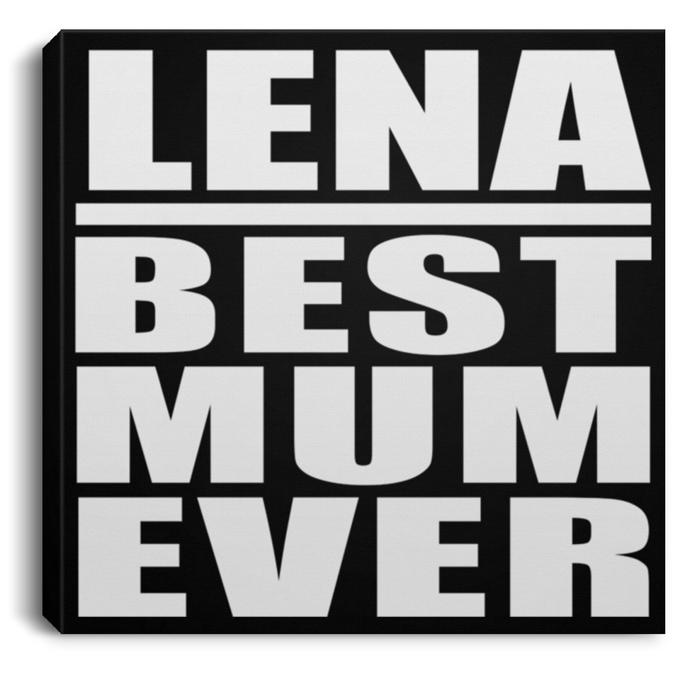 Lena Best Mum Ever - Canvas Square