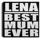 Lena Best Mum Ever - Canvas Square