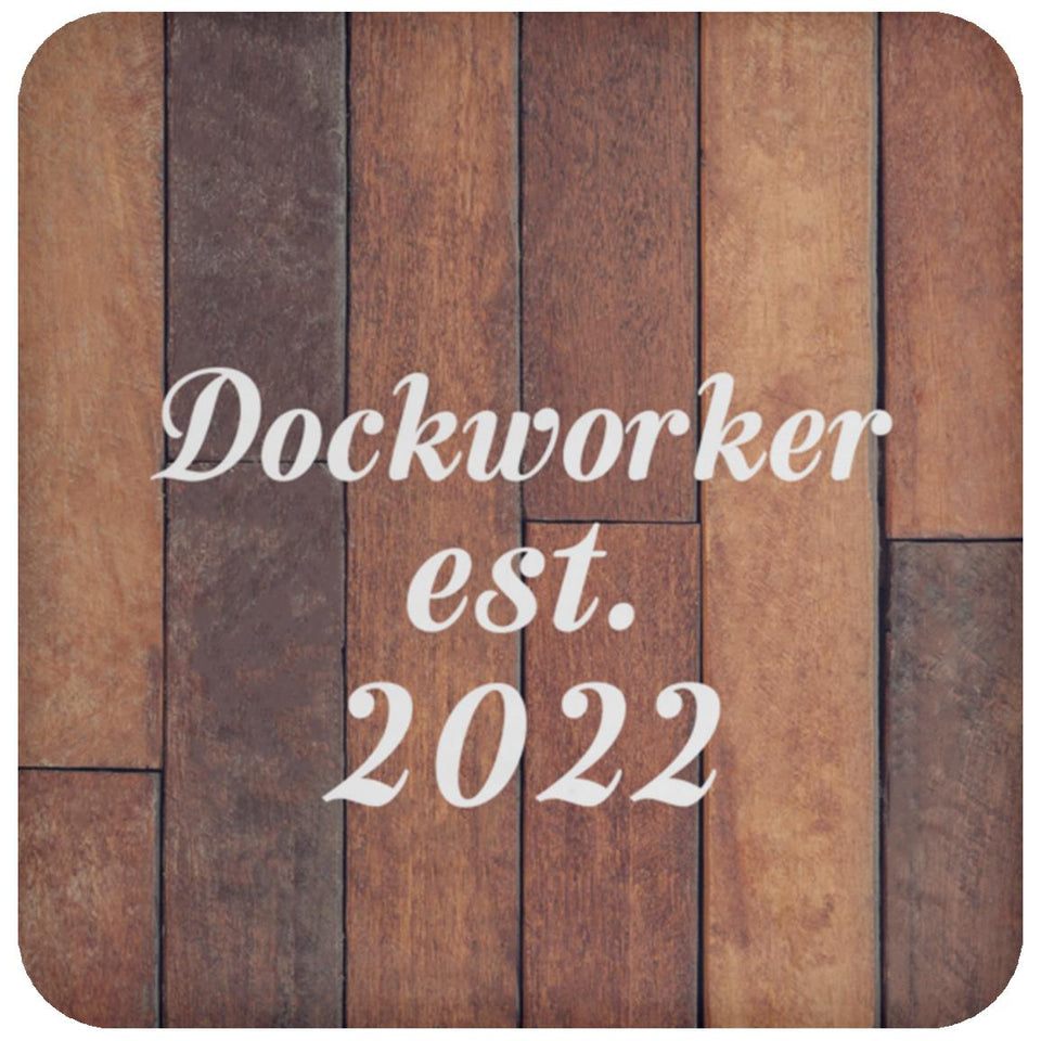 Dockworker Established Est. 2022 - Drink Coaster E