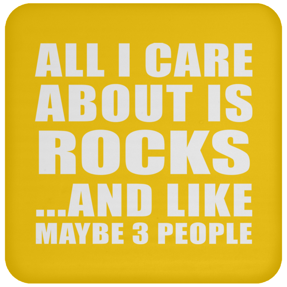 All I Care About Is Rocks - Drink Coaster