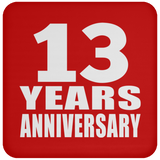 13th Anniversary 13 Years - Drink Coaster