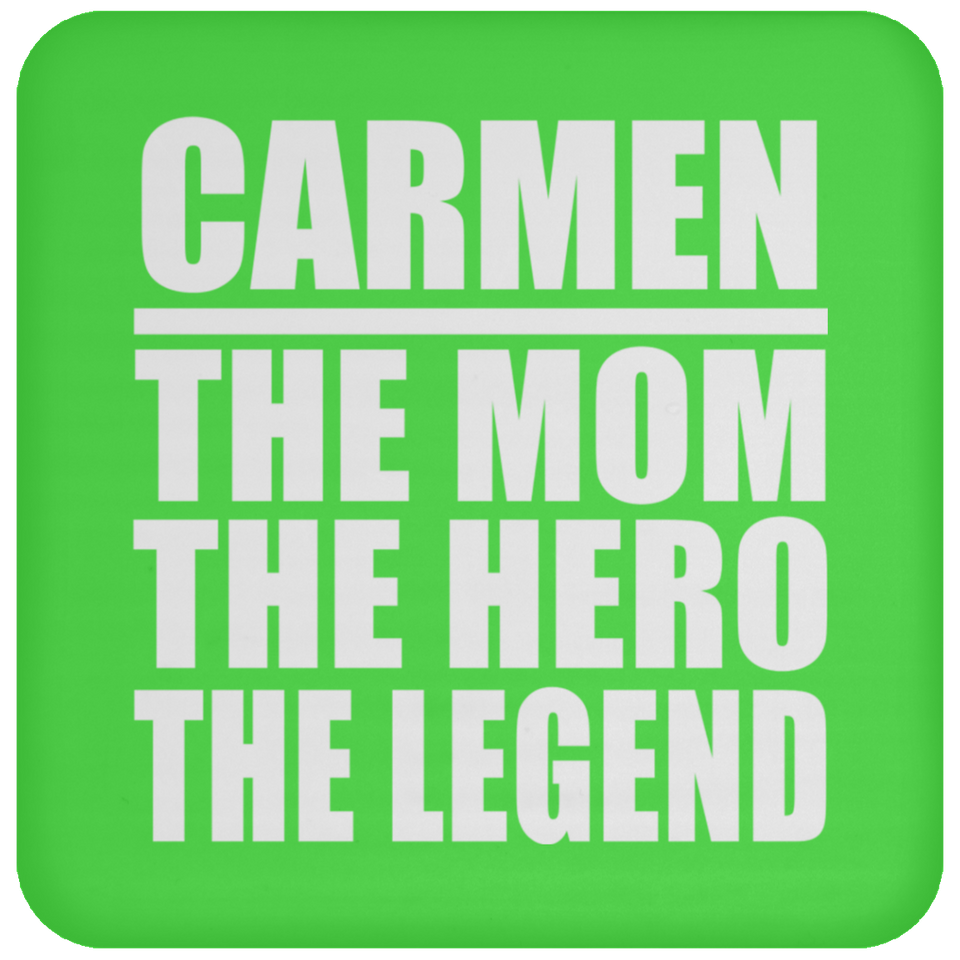 Carmen The Mom The Hero The Legend - Drink Coaster