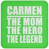 Carmen The Mom The Hero The Legend - Drink Coaster