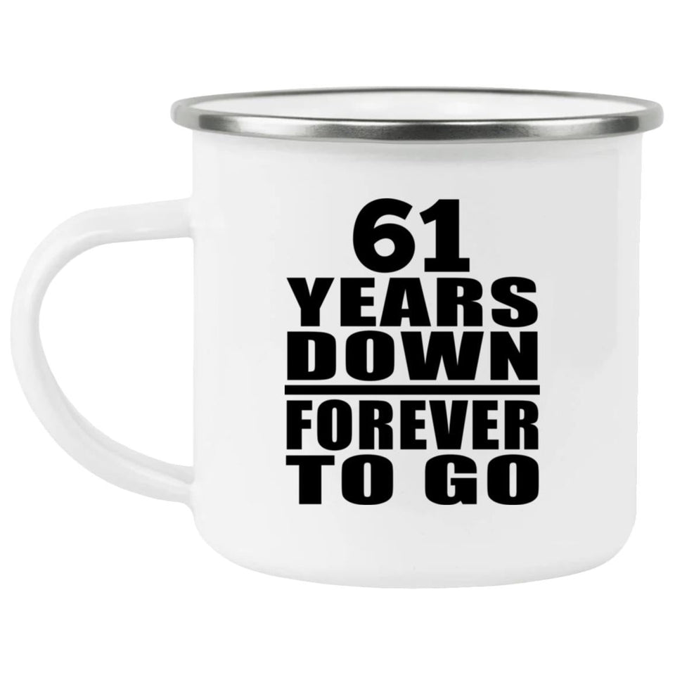 61st Anniversary 61 Years Down Forever to Go - 12oz Camping Mug